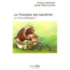 SANTE / FAMILLE / VIE PRATIQUE Le triomphe des bactéries ; la fin des antibiot...