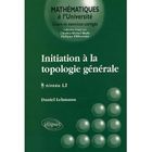 SCIENCES / TECH / MEDECINE INITIATION A LA TOPOLOGIE GENERALE ; NIVEAU L3; 7