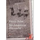 LITTERATURE - ROMANS Méchamment dimanche