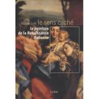 ART / CINEMA / MUSIQUE Le sens caché ; la peinture de la Renaissance i...