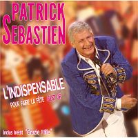 CD PATRICK SEBASTIEN-L'indispensable