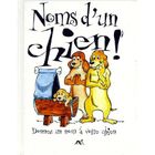  NOMS D'UN CHIEN ! DONNEZ UN NOM A VOTRE CHIEN
