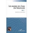  LES NOMS DE L'EAU EN VAUCLUSE ; TOPONYMIE ET HYDRONYMIE