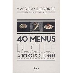 GASTRONOMIE / VINS 40 menus de chef à 10 euros pour 4 GASTRONOMIE / VINS 40 menus de chef à 10 euros pour 4