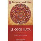 RELIGION - ESOTHERISME Le code maya ; 2012 la fin d'un monde