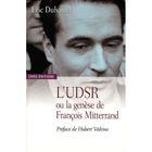 ENTREPRISE / ECONOMIE / DROIT L'udsr ou la genèse de françois mitterrand, 194...