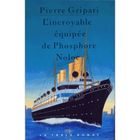  L'INCROYABLE EQUIPEE DE PHOSPHORE NOLOC