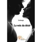 LITTERATURE - ROMANS La voix du desir