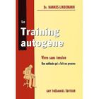 SANTE / FAMILLE / VIE PRATIQUE Le training autogene