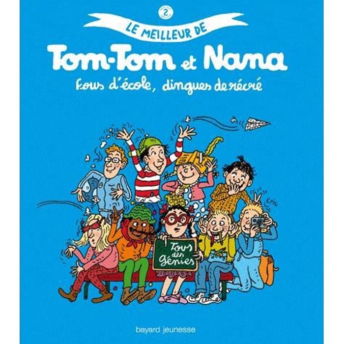 Le Meilleur De Tom-Tom Et Nana Tome 2 - Achat / Vente Livre Bernadette ...