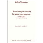 RELIGION / ESOTHERISME L'état français contre la franc-maçonnerie 1940...