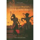 ART / CINEMA / MUSIQUE Dominique Bagouet un labyrinthe danse