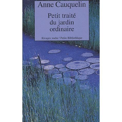 Petit traité du jardin ordinaire - Achat / Vente livre ...