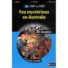 SCOLAIRE - ETUDIANT Feu mysterieux en Australie ; du CM1 au CM2 ; 9...