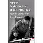  HISTOIRE DES INSTITUTEURS ET DES PROFESSEURS ; DE 1880 A NOS JOURS