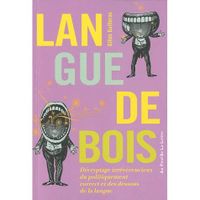 DICTIONNAIRES / LANGUES Langue de bois ; décryptage irrévérencieux du p...