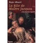 LITTERATURE - ROMANS La fille de maitre jacques t.2 ; le piqueur maudit