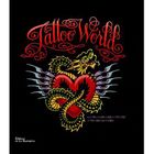  TATTOO WORLD. LES PLUS GRANDS ARTISTES A TRAVERS LE MONDE
