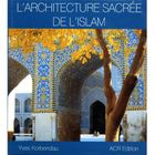ART / CINEMA / MUSIQUE L'architecture sacree de l'islam