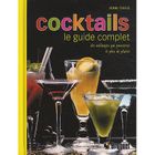 GASTRONOMIE / VINS Cocktails ; le guide complet