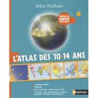JEUNESSE ADOLESCENT L'ATLAS DES 10/14 ANS ; TOUTES LES CARTES INDISPEN
