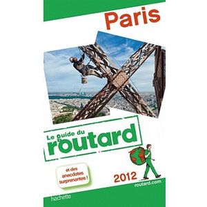 TOURISMES / VOYAGES Guide Du Routard; Paris (édition 2012) TOURISMES / VOYAGES Guide Du Routard; Paris (édition 2012)