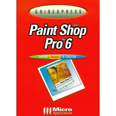 Paint shop pro 6 Achat / Vente livre Parution pas cher