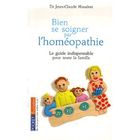 SANTE / FAMILLE / VIE PRATIQUE Bien se soigner par l'homéopathie
