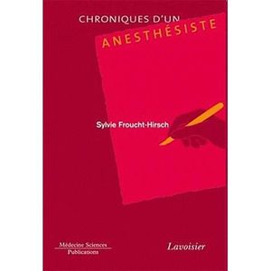 SCIENCES - MEDECINE Chroniques d'un anesthésiste