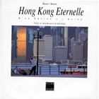 TOURISMES / VOYAGES Hong Kong éternelle ; d'un empire à l'autre