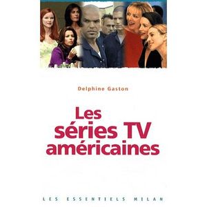 LITTERATURE / ROMANS LES SERIES TV AMERICAINES