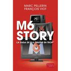 ENTREPRISE / ECONOMIE / DROIT M6 story ; la saga de la chaine en trop
