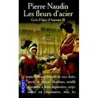 LITTERATURE / ROMANS Cycle d'ogier d'argouges t.3 ; les fleurs d'acier