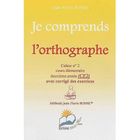 SCOLAIRE / UNIVERSITAIRES Je comprends l'orthographe ; CE2 ; t.2