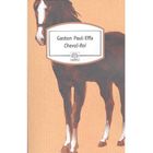 LITTERATURE - ROMANS Cheval roi