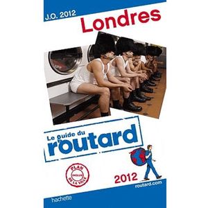 TOURISMES / VOYAGES GUIDE DU ROUTARD; LONDRES (EDITION 2012) TOURISMES / VOYAGES GUIDE DU ROUTARD; LONDRES (EDITION 2012)