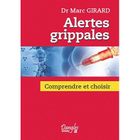 SANTE / FAMILLE / VIE PRATIQUE Alertes grippales ; comprendre et choisir