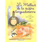 GASTRONOMIE / VINS LE MEILLEUR DE LA CUISINE LANGUEDOCIENNE