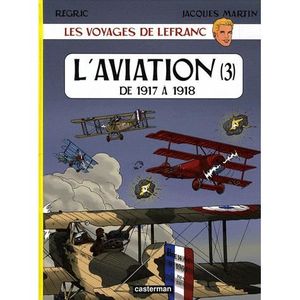 BD MANGA HUMOUR LES VOYAGES DE LEFRANC T.3 ; L'AVIATION DE 1917 A 