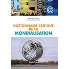 HISTOIRE-GEO - ACTUS DICTIONNAIRE CRITIQUE DE LA MONDIALISATION (2E EDI