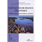  LES FLEUVES DE FRANCE ATLANTIQUE ; IDENTITES, ESPACES, REPRESENTATIONS, MEMOIRES
