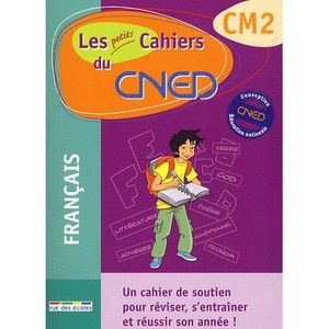SCOLAIRE / UNIVERSITAIRES LES PETITS CAHIERS DU CNED; français ; CM2