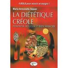 SANTE / FAMILLE / VIE PRATIQUE La diététique créole ; positiver, bouger et bie...