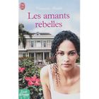LITTERATURE - ROMANS Les amants rebelles