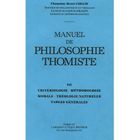  MANUEL PHILOSOPHIE THOMISTE T.3 ; CRITERIOLOGIE, METHODOLOGIE MORALE, THEOLOGIE NATURELLE, TABLES GENERALES