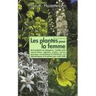 SANTE / FAMILLE / VIE PRATIQUE Tout savoir sur les plantes pour la femme