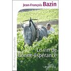 LITTERATURE - ROMANS Le vin de bonne esperance