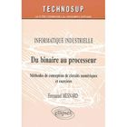 SCIENCES / TECH / MEDECINE Informatique industrielle ; du binaire au proce...