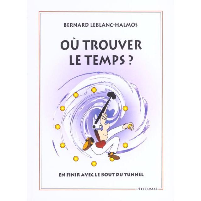 Ou trouver le temps ? - Achat / Vente livre Bernard Ou trouver le temps ? - Achat / Vente livre Bernard