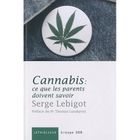  CANNABIS, CE QUE LES PARENTS DOIVENT SAVOIR
